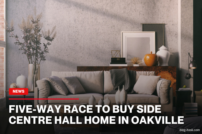 iTaskApp Services - Five-way race to buy side centre hall home in Oakville