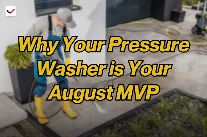 iTaskApp Services - Why Your Pressure Washer is Your August MVP