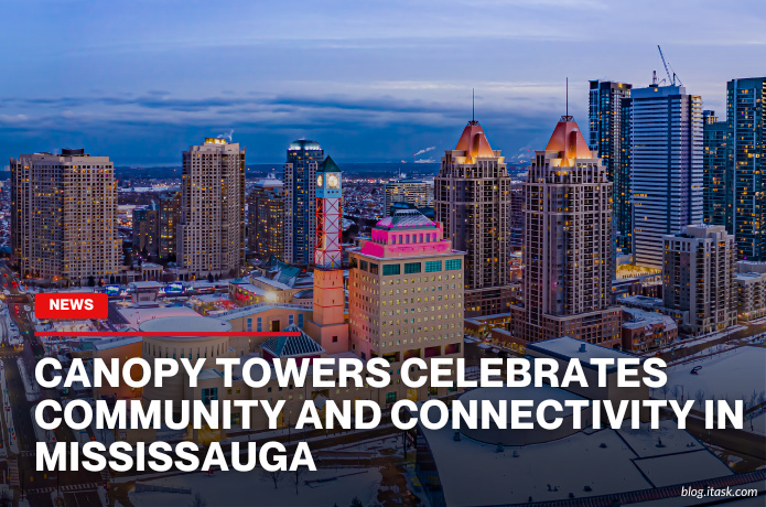 iTaskApp Services - Canopy Towers Celebrates Community And Connectivity In Mississauga