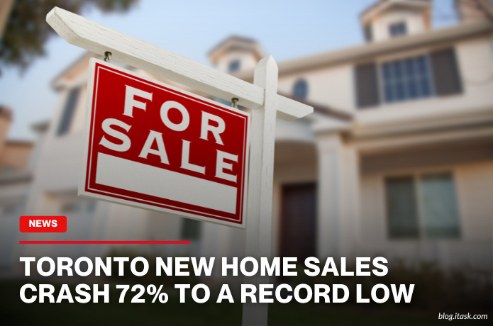 iTaskApp Services - Toronto New Home Sales Crash 72% To A Record Low
