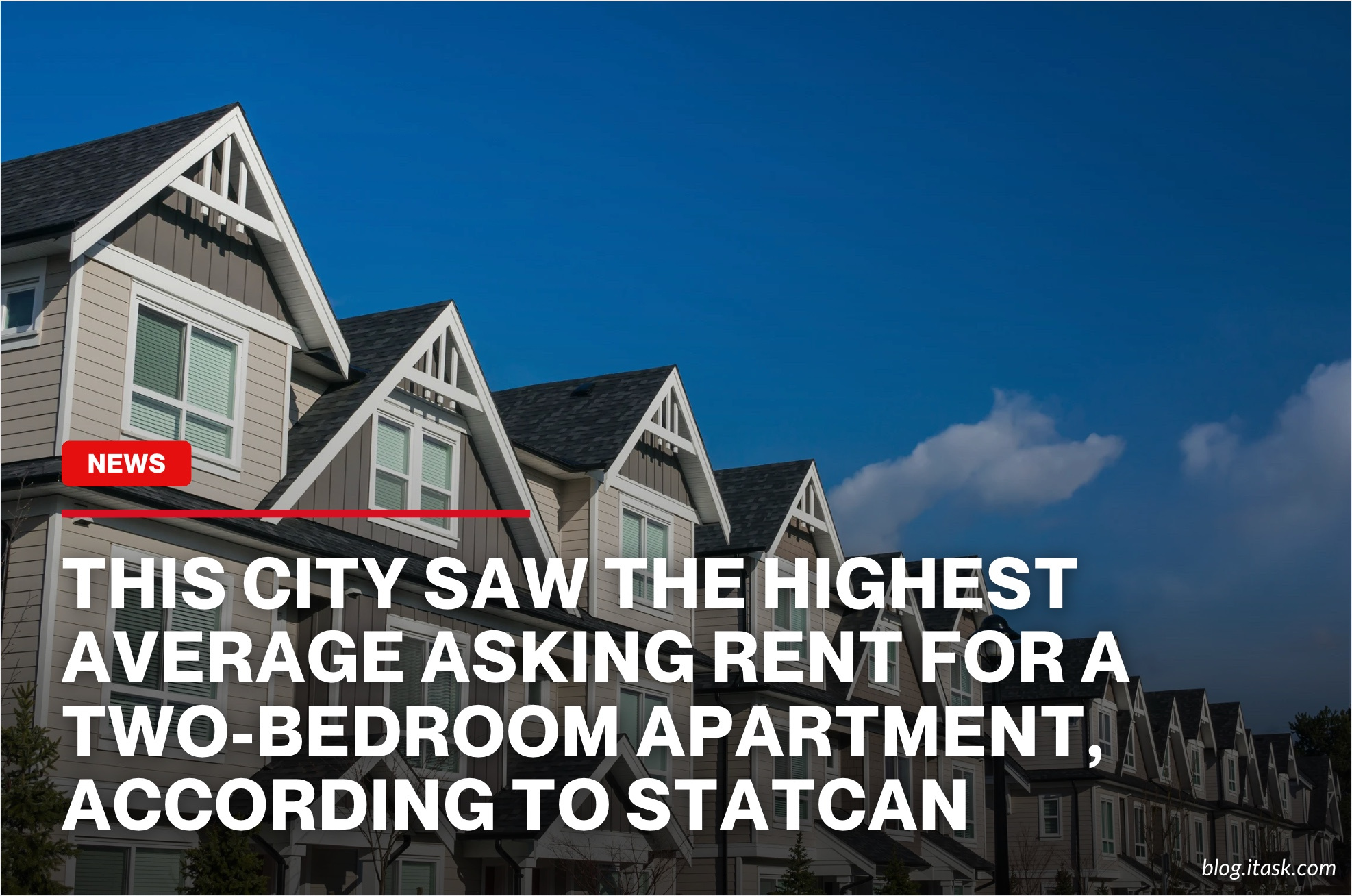 iTaskApp Services - This city saw the highest average asking rent for a two-bedroom apartment, according to StatCan
