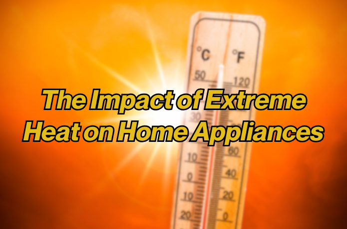 iTaskApp Services - The Impact of Extreme Heat on Home Appliances