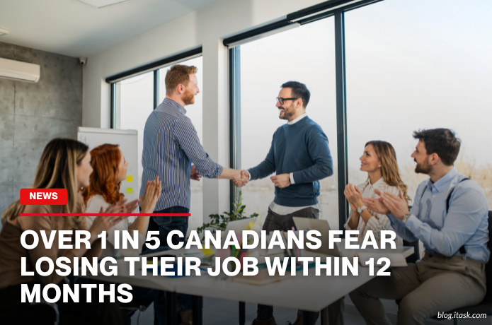 iTaskApp Services - Over 1 In 5 Canadians Fear Losing Their Job Within 12 Months