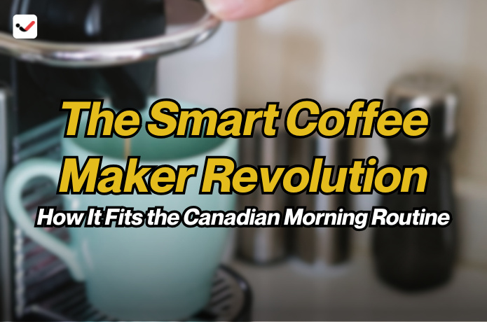 iTaskApp Services - The Smart Coffee Maker Revolution: How It Fits the Canadian Morning Routine