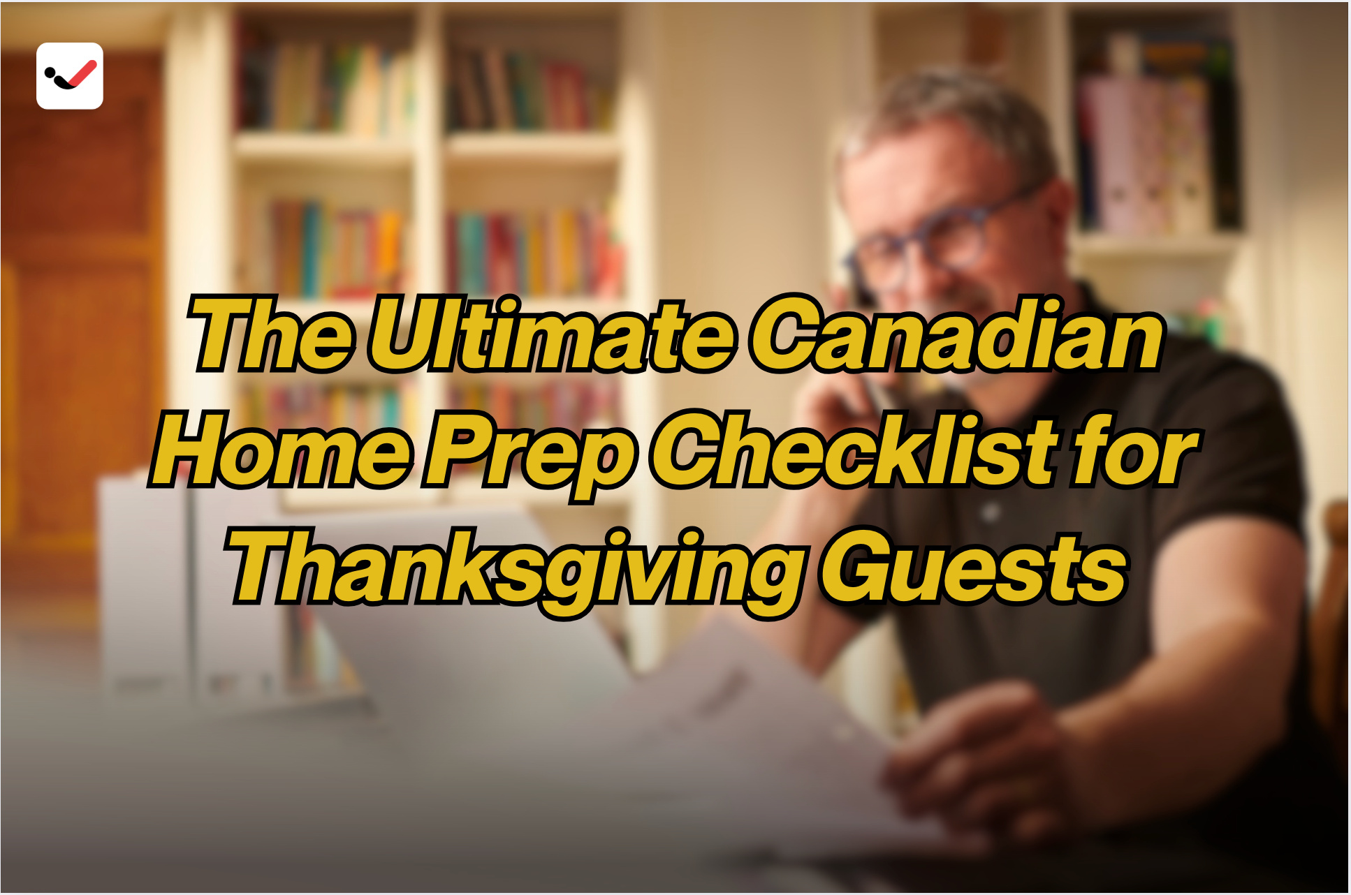 iTaskApp Services - The Ultimate Canadian Home Prep Checklist for Thanksgiving Guests