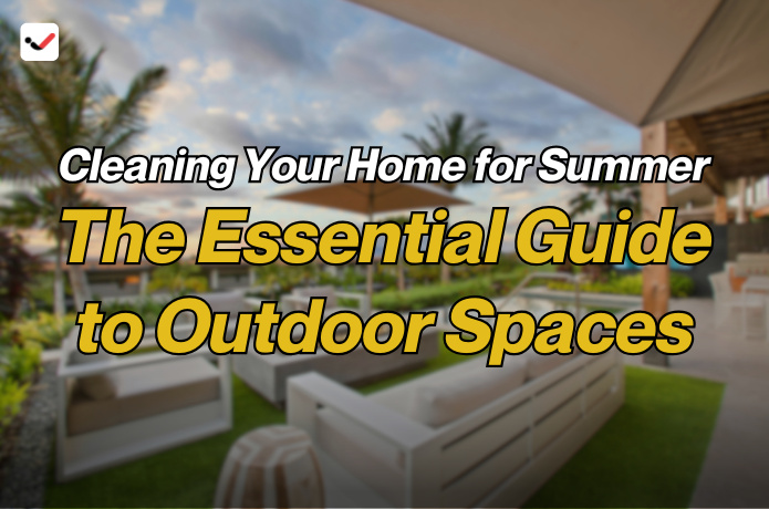 iTaskApp Services - Cleaning Your Home for Summer: The Essential Guide to Outdoor Spaces