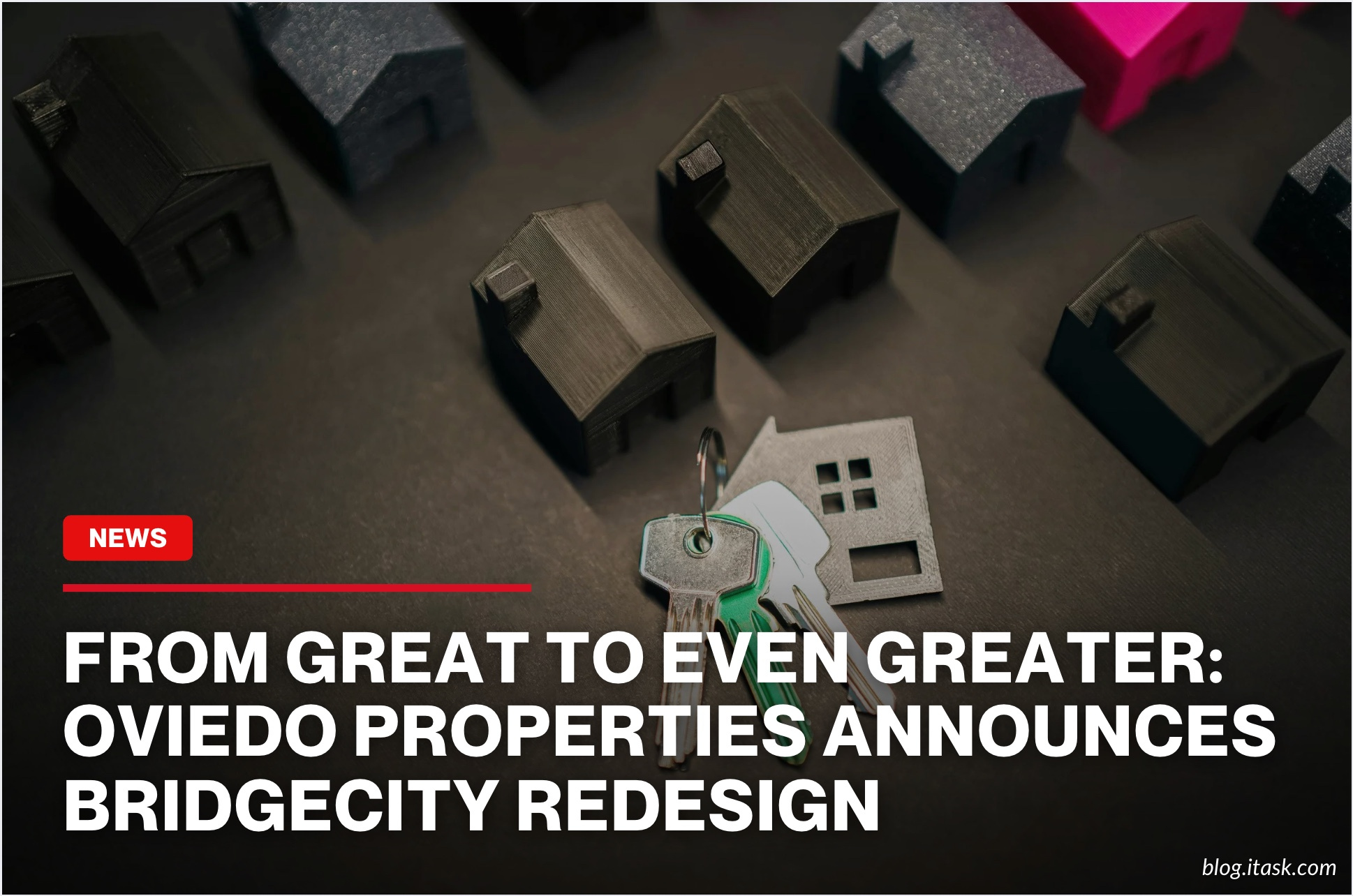 iTaskApp Services - From Great To Even Greater: Oviedo Properties Announces BridgeCity Redesign