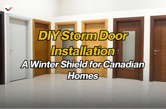 iTaskApp Services - DIY Storm Door Installation: A Winter Shield for Canadian Homes