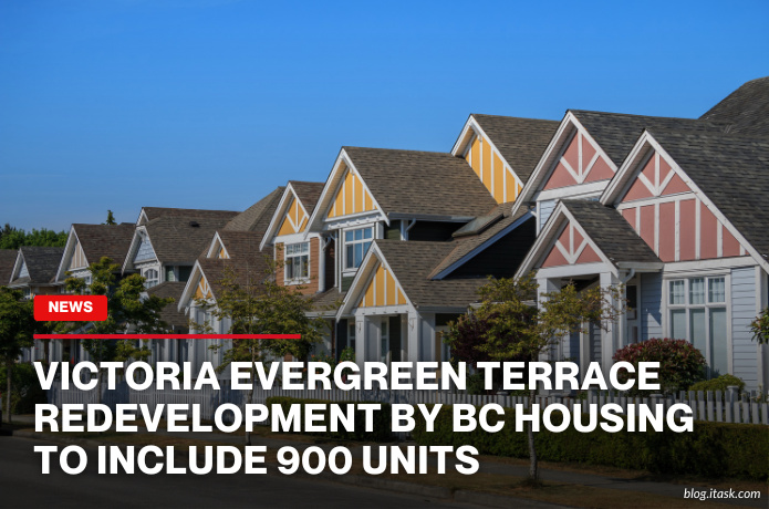 iTaskApp Services - Victoria Evergreen Terrace Redevelopment By BC Housing To Include 900 Units