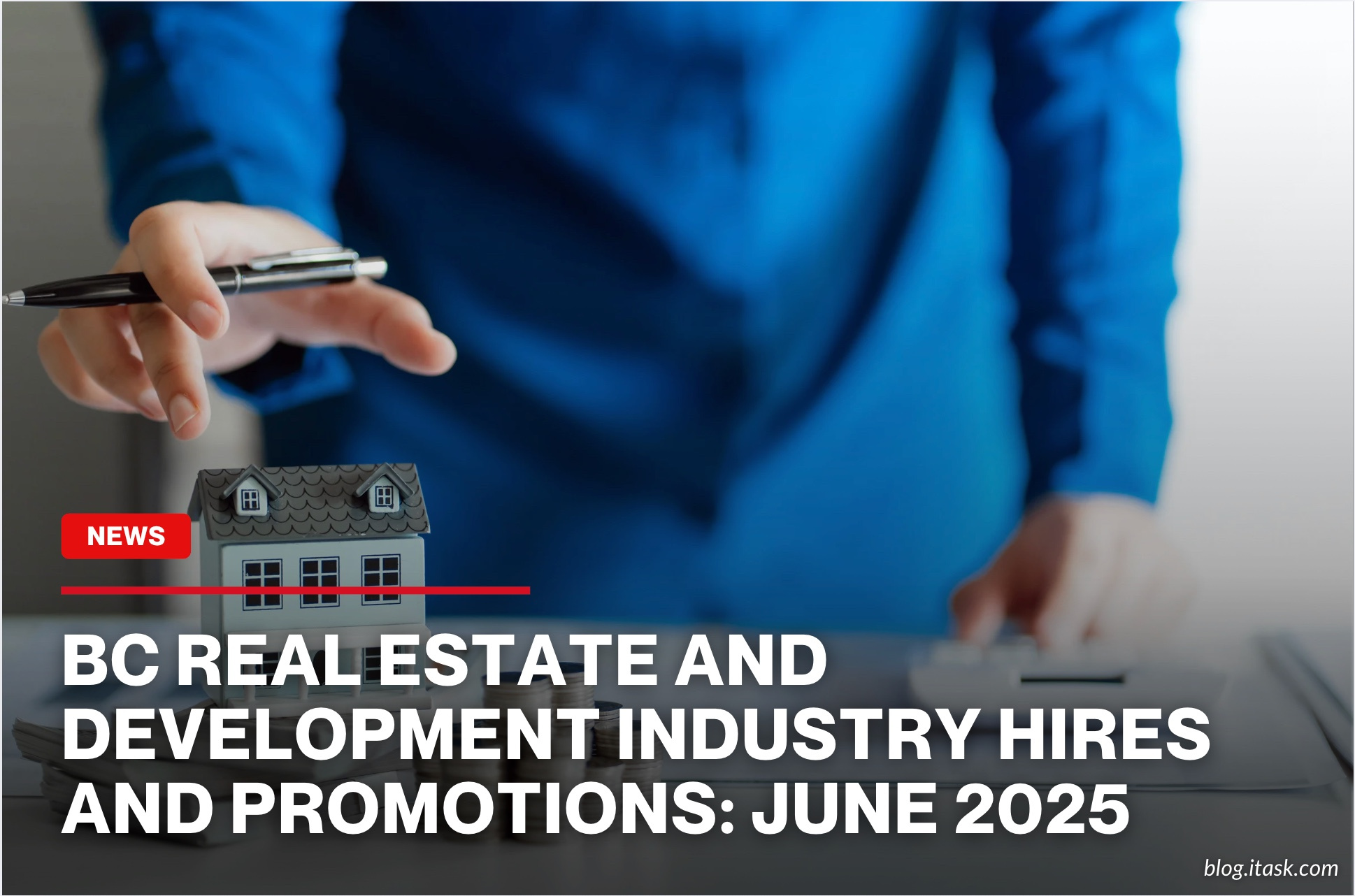 iTaskApp Services - BC Real Estate And Development Industry Hires And Promotions: June 2025