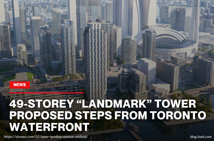 iTaskApp Services - 49-Storey “Landmark” Tower Proposed Steps From Toronto Waterfront