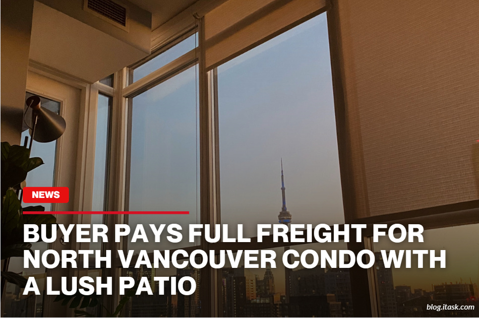 iTaskApp Services - Buyer pays full freight for North Vancouver condo with a lush patio