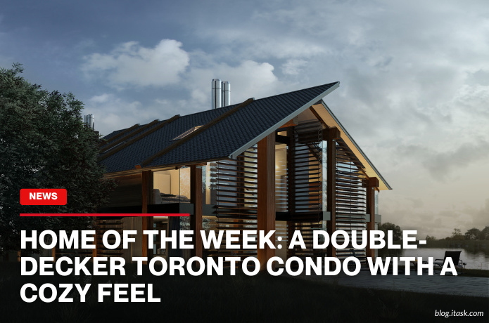 iTaskApp Services - Home of the week: A double-decker Toronto condo with a cozy feel