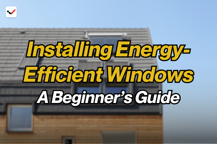 iTaskApp Services - Installing Energy-Efficient Windows: A Beginner’s Guide