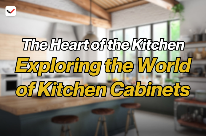 iTaskApp Services - The Heart of the Kitchen: Exploring the World of Kitchen Cabinets