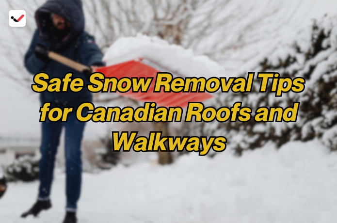 iTaskApp Services - Safe Snow Removal Tips for Canadian Roofs and Walkways