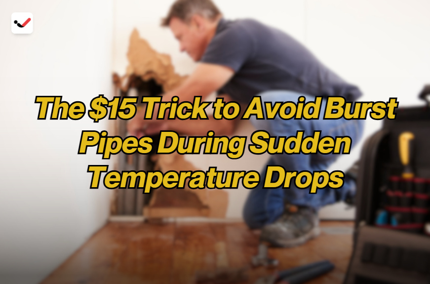 iTaskApp Services - The $15 Trick to Avoid Burst Pipes During Sudden Temperature Drops