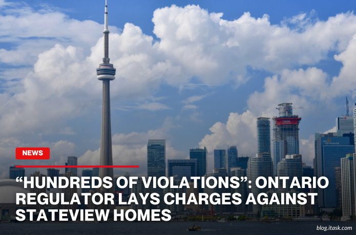 iTaskApp Services - “Hundreds Of Violations”: Ontario Regulator Lays Charges Against Stateview Homes