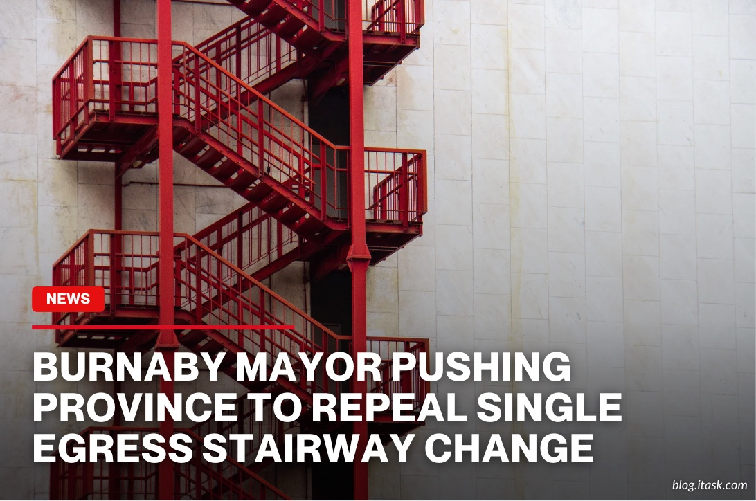 iTaskApp Services - Burnaby Mayor Pushing Province To Repeal Single Egress Stairway Change