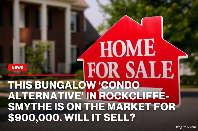 iTaskApp Services - This bungalow ‘condo alternative’ in Rockcliffe-Smythe is on the market for $900,000. Will it sell?