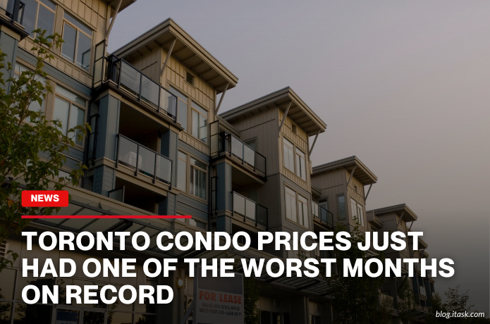 iTaskApp Services - Toronto Condo Prices Just Had One of The Worst Months On Record