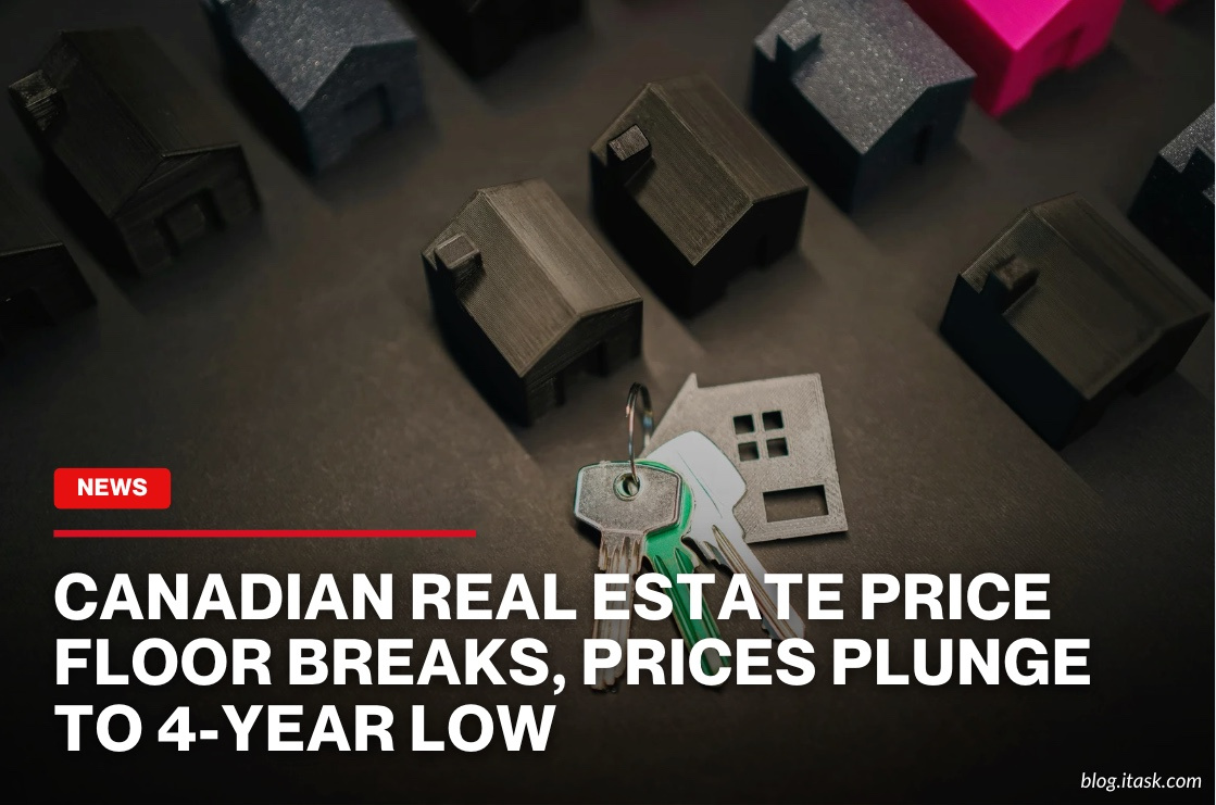 iTaskApp Services - Canadian Real Estate Price Floor Breaks, Prices Plunge To 4-Year Low