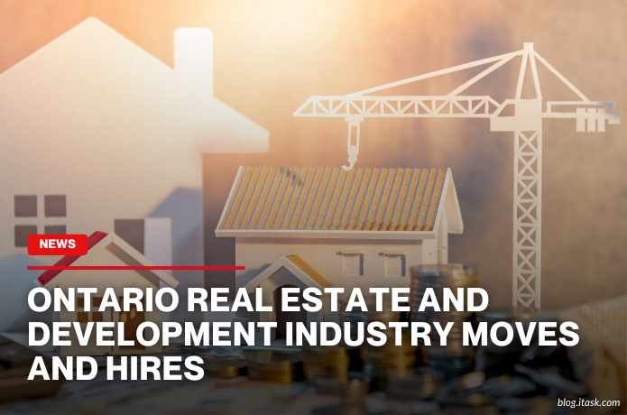 iTaskApp Services - Ontario Real Estate And Development Industry Moves and Hires